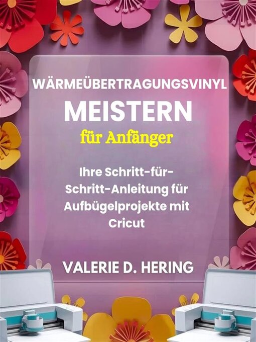 Title details for Wärmeübertragungsvinyl meistern für Anfänger by Valerie D. Hering - Available